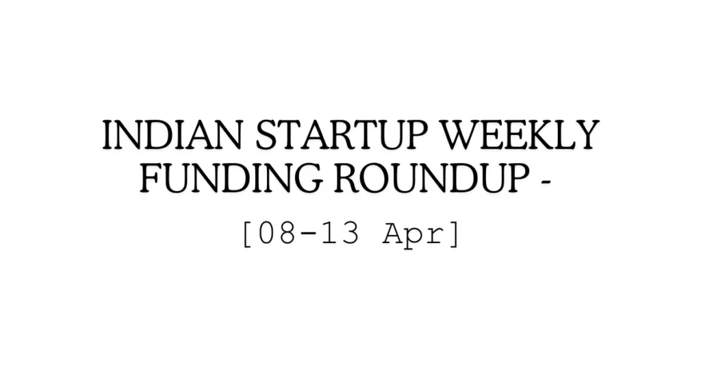 Funding Frenzy: Indian Startups Raise $105M, Highlighting Innovation and Growth