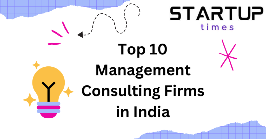 Top 10 Management Consulting Firms in India