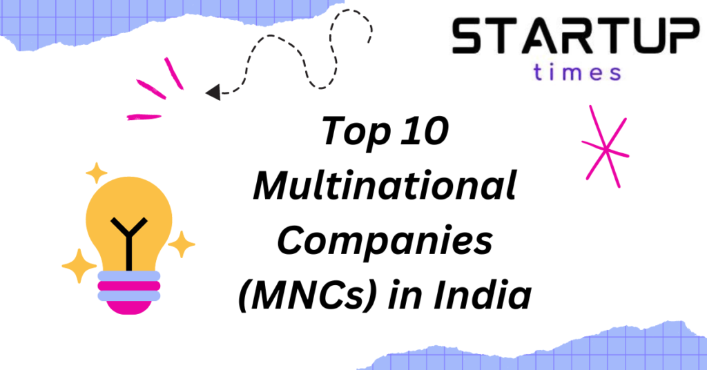 Top 10 Multinational Companies (MNCs) in India