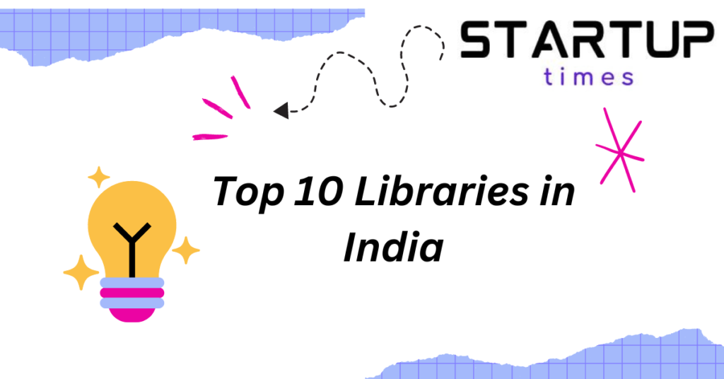 Top 10 Libraries in India