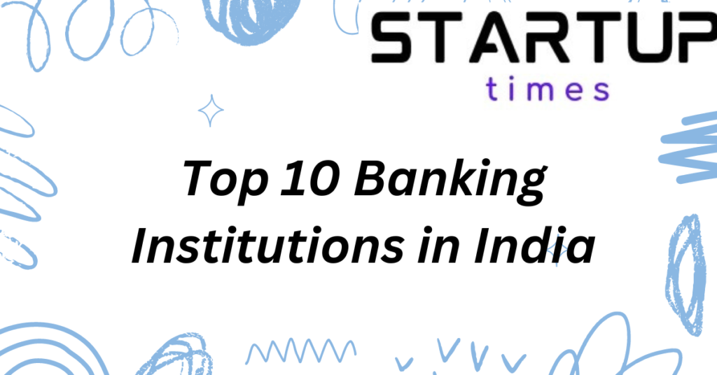 Top 10 Banking Institutions in India