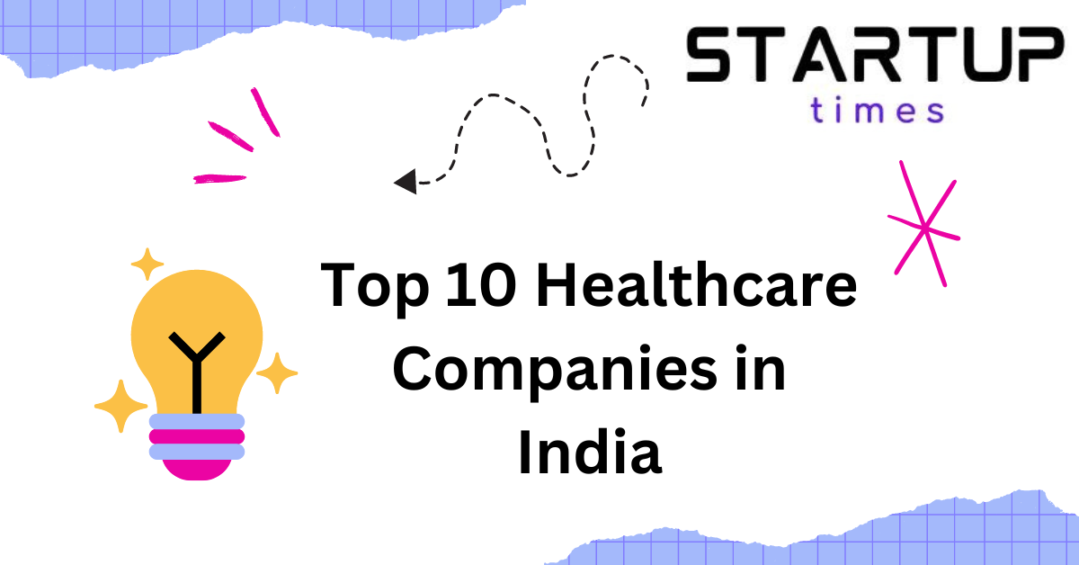 Top 10 Healthcare Companies in India