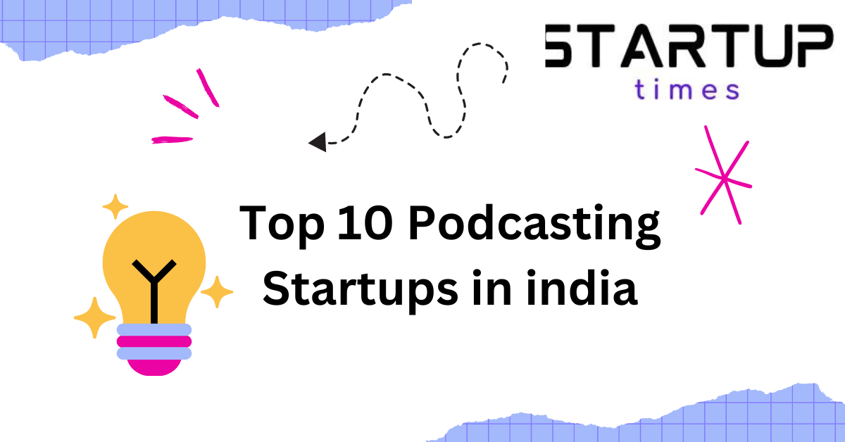 Top 10 Podcasting Startups in india