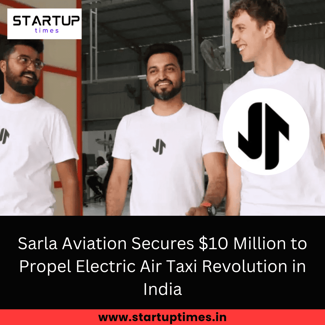 Sarla Aviation Raises $10 Million to Revolutionize Urban Mobility with Electric Air Taxis