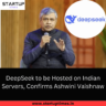 DeepSeek to be Hosted on Indian Servers, Confirms Ashwini Vaishnaw