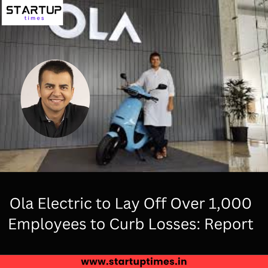 Ola Electric to Lay Off Over 1,000 Employees to Curb Losses: Report